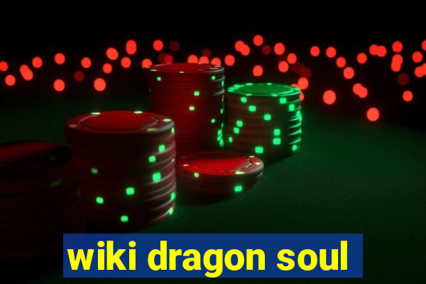 wiki dragon soul